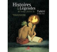 Histoires & légendes des temps anciens de Tahiti et des iles - EMY-LOUI DUFOUR - Au Vent Des Iles - broché - Contes et légendes jeunesse