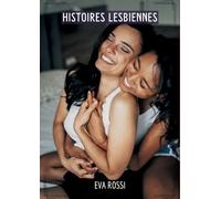 Histoires Lesbiennes: Compilation Érotique de Sexe sans Limites pour Adultes