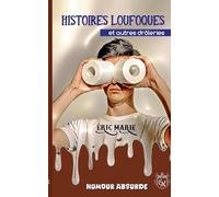 Histoires loufoques: ET AUTRES DRÔLERIES