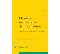 Histoires matérialistes du matérialisme: Généalogie et usages d'une catégorie