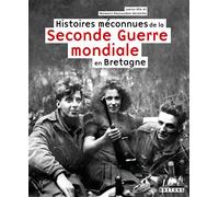 Histoires méconnues de la Seconde Guerre mondiale en Bretagne