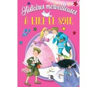 Histoires merveilleuses à lire le soir Collectif (Auteur)