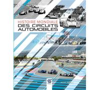 Histoires mondiale des circuits automobiles - Xavier Chauvin - Eds Techniques Pour L'automobile Et L'industrie - broché - Beau livre