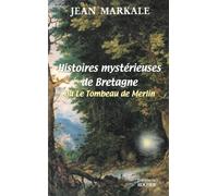 Histoires mystérieuses de Bretagne ou le Tombeau de Merlin