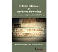 Histoires nationales et narrations minoritaires: Vers de nouveaux paradigmes scolaires ? XXe-XXIe siècles