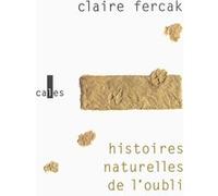 Histoires naturelles de l'oubli Claire Fercak (Auteur)