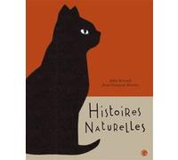 Histoires naturelles Jules Renard (Auteur), Jean-François Martin (Illustration)