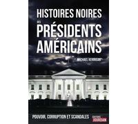 Histoires noires des présidents américains