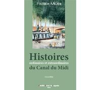 Histoires ordinaires et extraordinaires du canal du Midi - Milani Patrick - Nouv.presses Du Languedoc - broché - Roman
