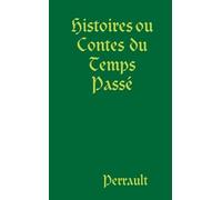 Histoires ou contes du temps passé avec des moralités