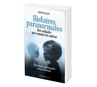 Histoires paranormales Des enfants pas comme les autres - David Galley - L'opportun Eds De - broché - Essai