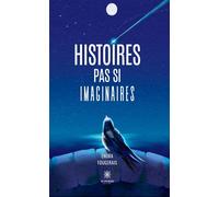 Histoires pas si imaginaires - Enora Fougerais - Le Lys Bleu - broché - Nouvelles