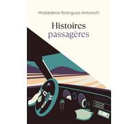Maddalena Rodriguez-Antoniotti – Histoires passagères – Roman – Broché