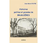 Histoires petites et grandes de BRUGUIÈRES: Jusqu'en 1940 (2024)