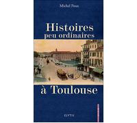 Histoires peu ordinaires à Toulouse - Michel Poux - Elytis Eds - broché - Roman
