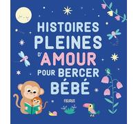 Histoires pleines d amour pour bercer bébé