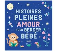 Collectif – Histoires pleines d'amour pour bercer bébé – Album éveil dès la naissance – Cartonné