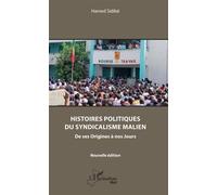 Histoires politiques du syndicalisme malien De ses Origines à nos Jours - Nouvelle édition - Hamed Sidibé - L'harmattan - broché - Essai
