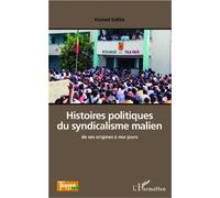 Histoires politiques du syndicalisme malien de ses origines à nos jours - Omar Sylla - L'harmattan - broché - Essai