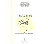 Histoires Post-It - Ou On Est Bien Peu De Chose Quand-Même !