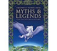 Histoires pour enfants tirées des mythes et légendes