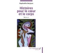 Histoires pour le cœur et le corps Raphaëlle Berjoux (Auteur)