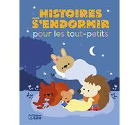 Histoires pour les tout-petits -Histoires pour s'endormir - Dès 18 mois