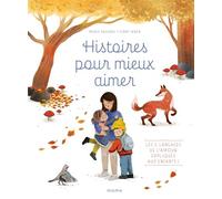 Histoires pour mieux aimer - Les 5 langages de l’amour expliqués aux enfants ! - Marie Bahurel - Mame - broché - Album jeunesse