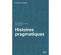 Histoires pragmatiques - Francis Chateauraynaud - Ecole Des Hautes Etudes En Sciences Sociales - broché - Essai