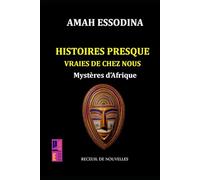 Histoires presque vraies de chez nous: Mystères d'Afrique