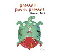Histoires pressées, Tome 04: Pressé ? Pas si pressé !
