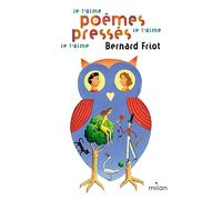 Histoires pressées, Tome 05 Poèmes pressés - Je t'aime, je t'aime, je t'aime - Bernard Friot - Milan Eds - Poche - Poésie jeunesse