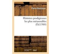 Histoires prodigieuses les plus mémorables (Éd.1560) ed.1560 - Collectif - Hachette Bnf - broché - Livre