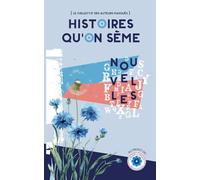 Histoires qu'on sème: recueil de nouvelles au profit du Bleuet de France
