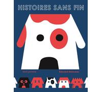 Histoires sans fin - Édouard Manceau - Seuil Jeunesse - cartonné - Album jeunesse dès 3 ans