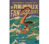 Histoires secrètes d'animaux fantastiques - Séverine Vidal - Sens Dessus Dessous - cartonné - Contes et légendes jeunesse