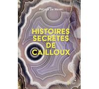 Histoires Secrètes De Cailloux