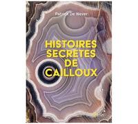 Histoires Secrètes De Cailloux