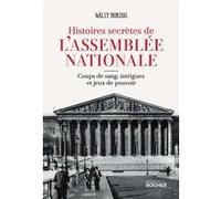 Histoires secrètes de l'Assemblée nationale Wally Bordas (Auteur)