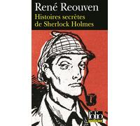 Histoires secrètes de Sherlock Holmes - René Reouven - Gallimard - broché - Roman