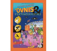 Histoires secrètes d'ovnis et d'extraterrestres