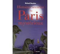 Histoires secrètes du Paris mystérieux