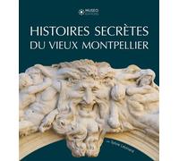 Sylvie Léonard – Histoires secrètes du vieux Montpellier – Guide – Broché
