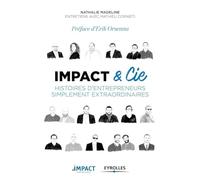 Histoires simplement extraordinaires: Histoires d'entrepreneurs simplement extraordinaires. Préface d'Erik Orsenna