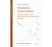 Histoires souveraines: Poétiques du personnel dans les littératures autochtones au Québec