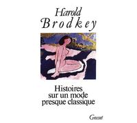 Histoires sur un mode presque classique t01 Tome 1 - Harold Brodkey - Grasset - broché - Livre