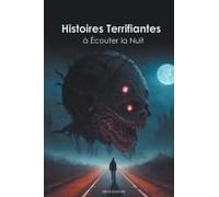 Histoires Terrifiantes À Écouter La Nuit