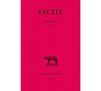 Histoires. Tome I : Livre I Tacite (Auteur), Jean Hellegouarc'h (Notes), Henri Le Bonniec (Edité par), Pierre Wuilleumier (Edité par)