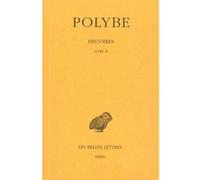 Histoires. Tome II : Livre II Polybe (Auteur), Paul Pédech (Edité par)
