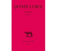 Histoires. Tome II : Livres VII-X - Livres VIII-X - Quinte-Curce - Belles Lettres - Etude